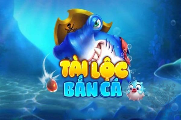 ban-ca-tai-loc